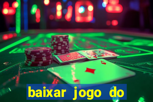 baixar jogo do tigrinho oficial